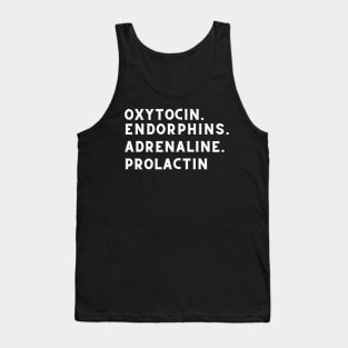 oxytocin endorphins adrenaline prolactin - Hormones of pregnancy and labour Tank Top